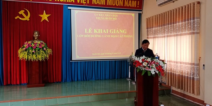 Khai giảng lớp bồi dưỡng lãnh đạo cấp phòng năm 2019 tại thị xã Buôn Hồ.